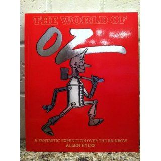 World of Oz: Allen Eyles: 9780895864154: Books