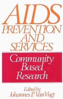 AIDS Prevention and Services: Community Based Research: 9780897892650: Medicine & Health Science Books @