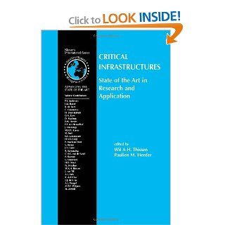 Critical Infrastructures State of the Art in Research and Application (International Series in Operations Research & Management Science): Wil A. H. Thissen, Paulien M. Herder: 9781461351054: Books