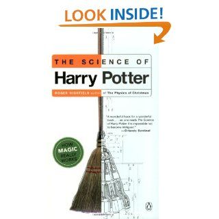 The Science of Harry Potter: How Magic Really Works: Roger Highfield: 9780142003558: Books