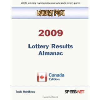 Lottery Post 2009 Lottery Results Almanac, Canada Edition: Todd Northrop: 9780982627211: Books