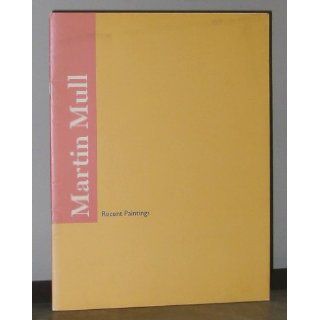 Martin Mull: Recent Paintings: Martin; Robert Mahoney; Bruce Helander Mull: Books
