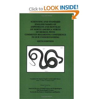 Scientific and Standard English Names of Amphibians and Reptiles of North America, North of Mexico, with Comments Regarding Confidence in ourCircular #37) (Herpetological Circulars): John J. Moriarty: 9780916984748: Books
