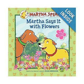 Martha Speaks: Martha Says It with Flowers (8x8): Susan Meddaugh: 9780547371597:  Kids' Books