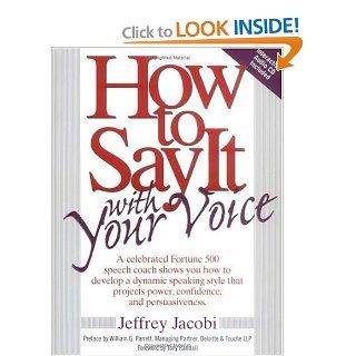 How to Say It with Your Voice: Jeffrey Jacobi: 9780735201521: Books