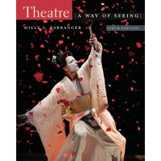 Theatre: A Way of Seeing (with InfoTrac) (9780495004721): Milly S. Barranger: Books