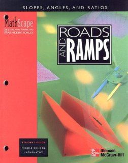 MathScape: Seeing and Thinking Mathematically, Grade 8, Roads and Ramps, Student Guide: McGraw Hill Education: 9780762202379: Books