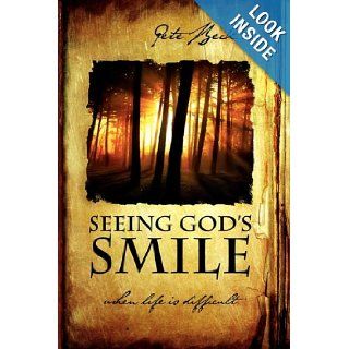 Seeing God's Smile: Pete Beck III: 9780983432609: Books