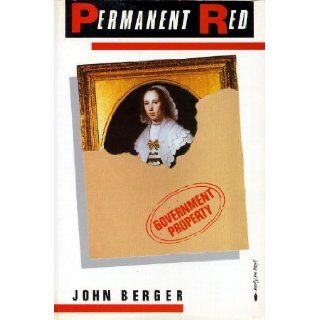 Permanent Red: Essays in Seeing.: John Berger: 9780904613926: Books
