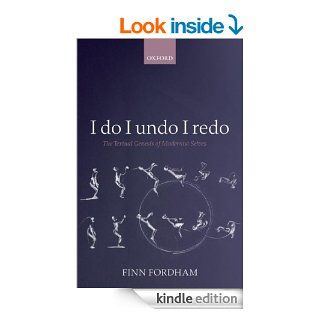I do I undo I redo The Textual Genesis of Modernist Selves   Kindle edition by Finn Fordham. Literature & Fiction Kindle eBooks @ .