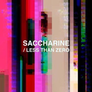 Saccharine/Less Than Zero seven inch recording: Music