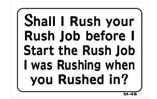 Shall I Rush your Rush Job before I Start the Rush Job7x10 Plastic Sign : Other Products : Everything Else