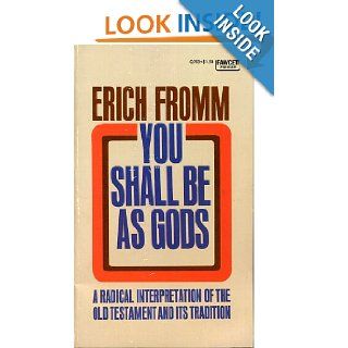 You Shall Be As Gods: Erich Fromm: 9780449307632: Books