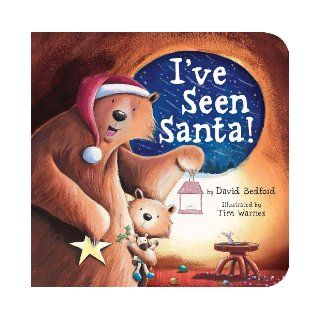 I've Seen Santa!: David Bedford, Tim Warnes: 9781589258488:  Children's Books