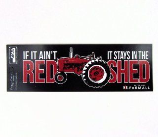 `If It Ain`t RED it stays in the SHED` Farmall Bumper Sticker: Toys & Games