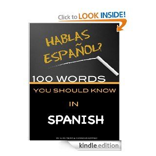 100 Words You Should Know In Spanish eBook: Alex Trost, Vadim Kravetsky: Kindle Store