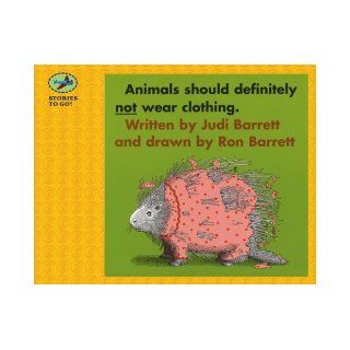 Animals Should Definitely Not Wear Clothing (Stories to Go!) (9781416912323): Judi Barrett, Ron Barrett: Books