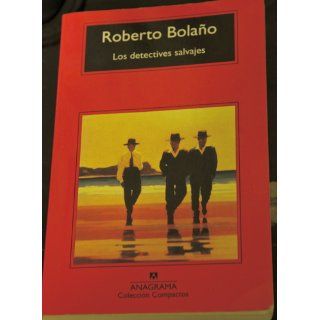 DETECTIVES SALVAJES, LOS (Compactos): Roberto Bolao: Books