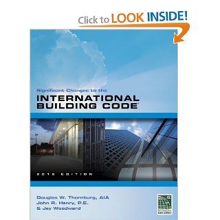 Significant Changes to the International Building Code 2012 Edition: International Code Council, Doug Thornburg: 9781111542467: Books