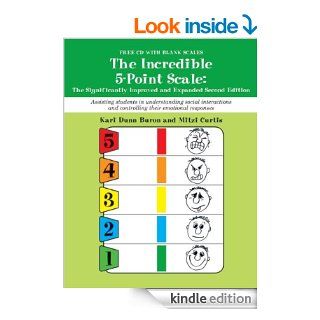 The Incredible 5 Point Scale:: The Significantly Improved and Expanded Second Edition; Assisting students in understanding social interactions and controlling their emotional responses: 2 eBook: Kari Dunn Buron, MsEd Curtis Mitzi Beth: Kindle Store