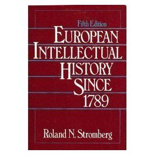 European Intellectual History since 1789 (9780132919982): Roland N. Stromberg: Books