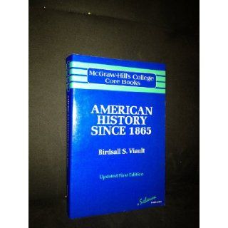 American History Since 1865 (Mcgraw Hill's College Core Books): Birdsall S. Viault: 9780070674523: Books