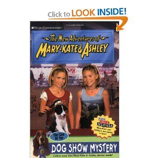 New Adventures of Mary Kate & Ashley #41: The Case of the Dog Show Mystery: (The Case of the Dog Show Mystery): Mary Kate & Ashley Olsen: 9780060595104:  Kids' Books