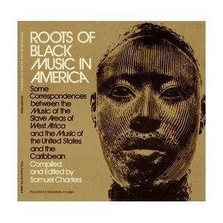 Roots of Black Music in America: Some Correspondances Between The Slave Areas Of West Africa & USA / Caribbean. LP set: CDs & Vinyl