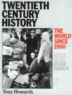Twentieth Century History: The World Since 1900: Tony Howarth: 9780582332096: Books