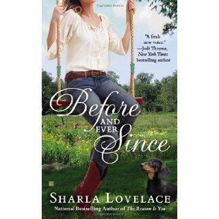 Before and Ever Since (Berkley Sensation): Sharla Lovelace: 9780425255148: Books