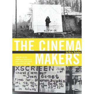 The Cinema Makers: Public Life and the Exhibition of Difference in South Eastern and Central Europe since the 1960s: Anna Schober: 9781841505152: Books