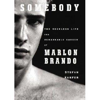 Somebody: The Reckless Life and Remarkable Career of Marlon Brando: Kanfer, Stefan, Read by To be announced: 9781433251184: Books