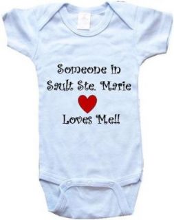 SOMEONE IN SAULT Ste. MARIE LOVES ME   City Series   White, Blue or Pink Onesie: Clothing