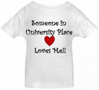 SOMEONE IN UNIVERSITY PLACE LOVES ME   City series   White Toddler T shirt: Clothing