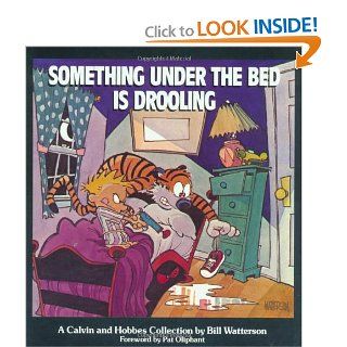Something Under the Bed Is Drooling: Bill Watterson: 0050837126855: Books