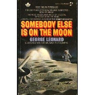 Somebody Else Is on the Moon: George leonard: 9780671812911: Books