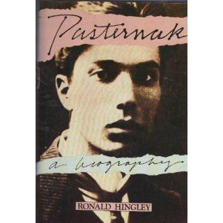 Pasternak: A biography: Ronald Hingley: 9780394515953: Books