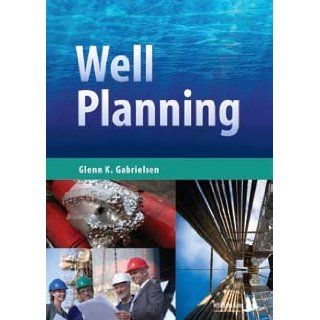 Well Planning (Oil and gas, 17): Gabrielsen: 9788231500025: Books