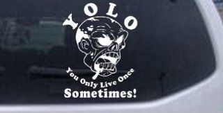 YOLO You Only Live Once Sometimes Zombie Funny Car Window Wall Laptop Decal Sticker    White 6in X 5.3in: Automotive