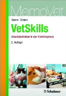 VetSkills: Arbeitstechniken in der Kleintierpraxis MemoVet: Anja Damm, Dirk Zinsen: Bücher