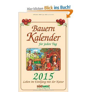 Bauernkalender fr jeden Tag 2015 Textabreikalender: Leben im Einklang mit der Natur: Michaela Muffler Rhrl: Bücher