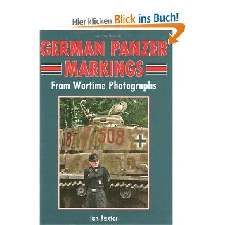 German Panzer Markings: From Wartime Photographs: Ian Baxter: Fremdsprachige Bücher