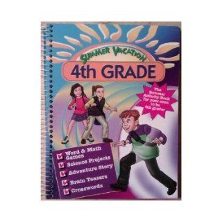 Summer Vacation, 4th Grade: The Summer Activity Book for Your Soon to Be 4th Grader: Inc. Entertainment Publications: Books