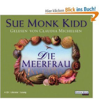 Die Meerfrau: Sue M Kidd, Claudia Michelsen: Bücher