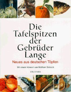 Die Tafelspitzen der Gebrder Lange: Cornelius Lange, Fabian Lange, Wolfram Siebeck: Bücher