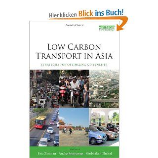 Low Carbon Transport in Asia: Strategies for Optimizing Co Benefits: Eric Zusman, Ancha Srinivasan, Shobhakar Dhakal: Fremdsprachige Bücher