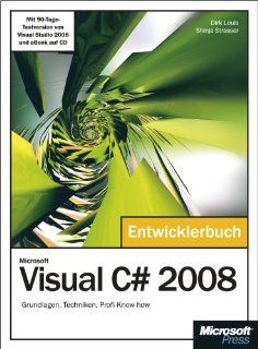 Microsoft Visual C# 2008   Entwicklerbuch. Grundlagen, Techniken, Profi Know how, m. CD ROM und DVD ROM: Dirk Louis, Shinja Strasser: Bücher