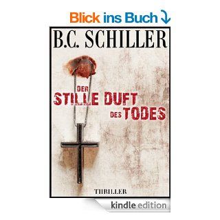 Der stille Duft des Todes   Thriller eBook: B.C. Schiller: Kindle Shop