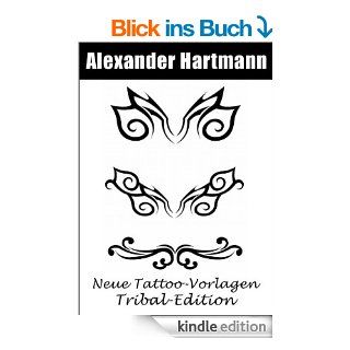 Neue Tattoo Vorlagen   Tribal Edition eBook: Alexander Hartmann: Kindle Shop