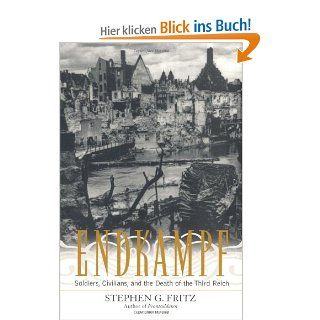 Endkampf: Soldiers, Civilians, and the Death of the Third Reich: Stephen G. Fritz: Fremdsprachige Bücher